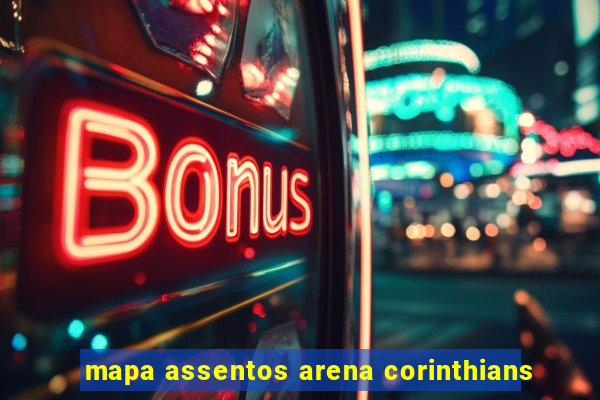 mapa assentos arena corinthians